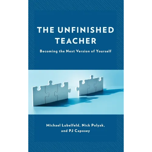 The Unfinished Teacher: Becoming the Next Version of Yourself - Hardcover