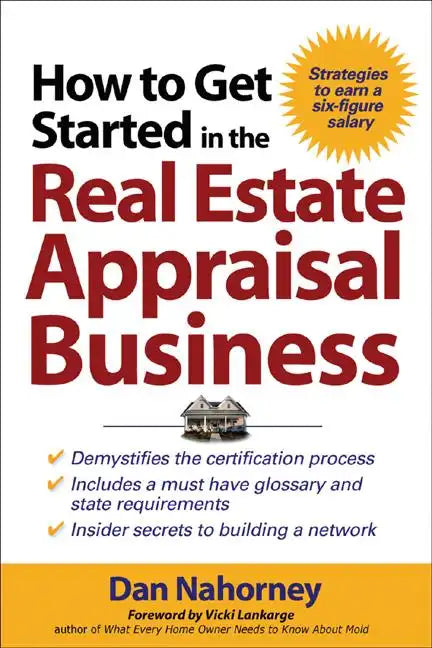 How to Get Started in the Real Estate Appraisal Business - Paperback