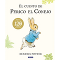 El Cuento de Perico El Conejo (Ed. 120 Aniversario) / The Tale of Peter Rabbit (120th Anniversary Edition) - Hardcover
