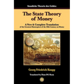 The State Theory of Money: A New & Complete Translation of the Greatest Masterpiece of the 20th Century on Money - Paperback