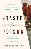 A Taste for Poison: Eleven Deadly Molecules and the Killers Who Used Them - Hardcover