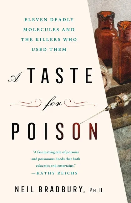 A Taste for Poison: Eleven Deadly Molecules and the Killers Who Used Them - Hardcover