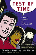Test of Time: A Novel Approach to the SAT and ACT - Paperback