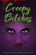 Creepy Bitches: Essays On Horror From Women In Horror - Paperback
