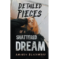 Detailed Pieces of a Shattered Dream - Paperback