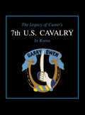 The Legacy of Custer's 7th U.S. Cavalry in Korea - Paperback