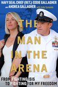 The Man in the Arena: From Fighting Isis to Fighting for My Freedom - Hardcover