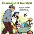 Grandpa's Garden: Discover the many healthy treasures that come from a garden. - Hardcover