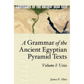 A Grammar of the Ancient Egyptian Pyramid Texts, Vol. I: Unis - Hardcover
