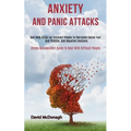 Anxiety and Panic Attacks: Self Help Guide for Introvert People to Overcome Social Fear and Phobias, and Negative Emotions (Stress Management Gui - Paperback