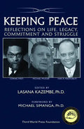 Keeping Peace: Reflections on Life, Legacy, Commitment and Struggle - Paperback