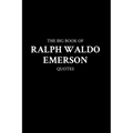 The Big Book of Ralph Waldo Emerson Quotes - Paperback