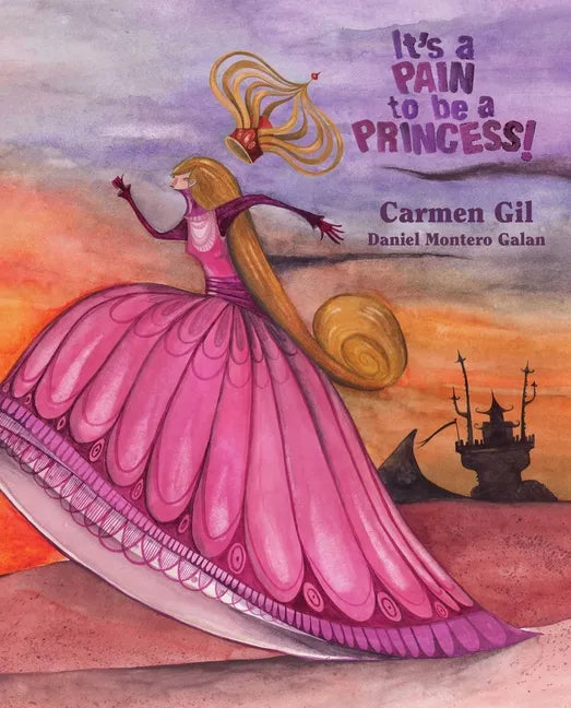 It's a Pain to Be a Princess! - Hardcover