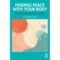 Finding Peace with Your Body: A Body Image Guide for Women - Paperback