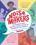 Noisemakers: 25 Women Who Raised Their Voices & Changed the World - A Graphic Collection from Kazoo - Hardcover