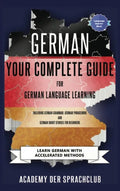 German Your Complete Guide To German Language Learning: Learn German With Accelerated Learning Methods - Hardcover