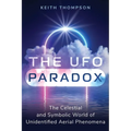 The UFO Paradox: The Celestial and Symbolic World of Unidentified Aerial Phenomena - Paperback