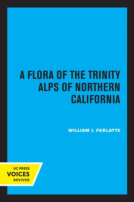 A Flora of the Trinity Alps of Northern California - Paperback