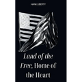 Land Of The Free, Home Of The Heart - Paperback