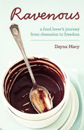 Ravenous: A Food Lover's Journey from Obsession to Freedom - Paperback