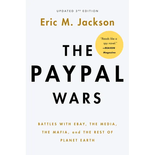 The Paypal Wars: Battles with Ebay, the Media, the Mafia, and the Rest of Planet Earth - Paperback