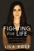 Fighting for Life: Becoming a Force for Change in a Wounded World - Hardcover