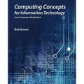 Computing Concepts for Information Technology: How computers really work - Paperback