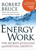 Energy Work: The Secrets of Healing and Spiritual Growth - Paperback
