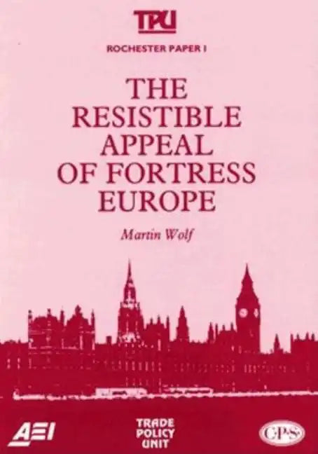 The Resistible Appeal of Fortress Europe (Rochester Paper; 1) - Paperback