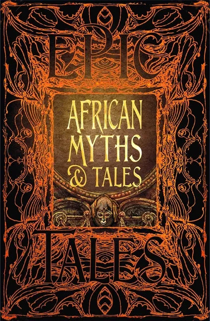 African Myths & Tales: Epic Tales - Hardcover