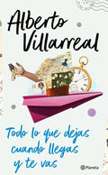 Todo Lo Que Dejas Cuando Llegas Y Te Vas - Paperback