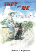 Inky and Me: Stories about Growing Up on a Ranch in Texas - Paperback