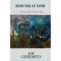 Downbeat Noir: A Rock Fable of the 1960s - Paperback