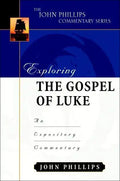 Exploring the Gospel of Luke: An Expository Commentary - Hardcover