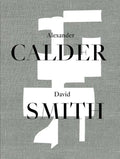 Alexander Calder / David Smith - Hardcover