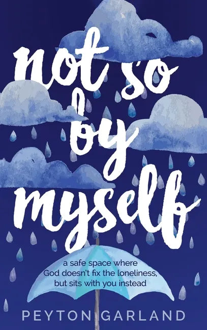 Not So by Myself: A safe space where God doesn't fix the loneliness, but sits with you instead - Hardcover