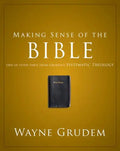 Making Sense of the Bible: One of Seven Parts from Grudem's Systematic Theology 1 - Paperback