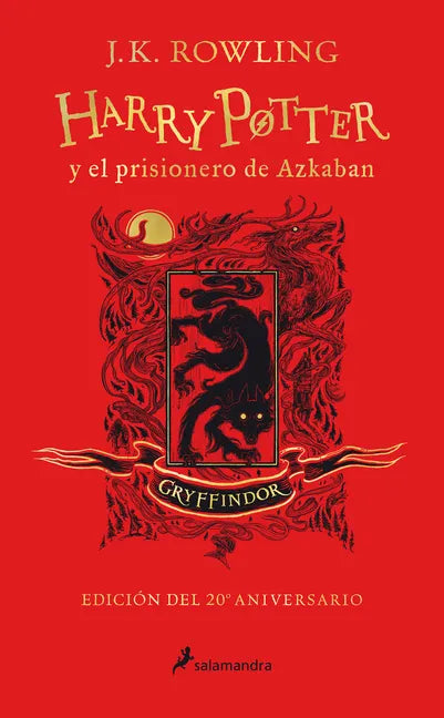 Harry Potter Y El Prisionero de Azkaban. (Edición 20 Aniv. Gryffindor) / Harry Potter and the Prisoner of Azkaban. Gryffindor Edition - Hardcover