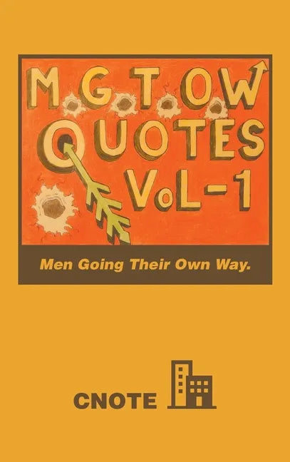 Mgtow Quotes Vol-1: Men Going Their Own Way. - Hardcover
