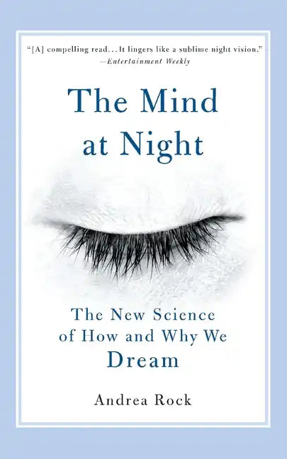 The Mind at Night: The New Science of How and Why We Dream - Paperback