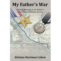 My Father's War: Finding Meaning in My Father's World War II Military Service - Paperback