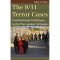 The 9/11 Terror Cases: Constitutional Challenges in the War Against Al Qaeda - Paperback