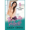 The Slutty Hotwife: 5 MFM Wife Sharing Stories - Paperback