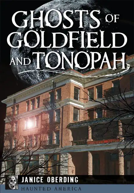 Ghosts of Goldfield and Tonopah - Paperback