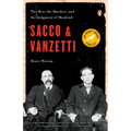 Sacco and Vanzetti: The Men, the Murders, and the Judgment of Mankind - Paperback