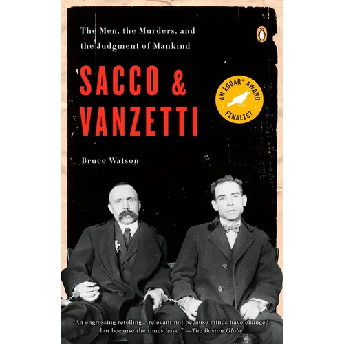 Sacco and Vanzetti: The Men, the Murders, and the Judgment of Mankind - Paperback
