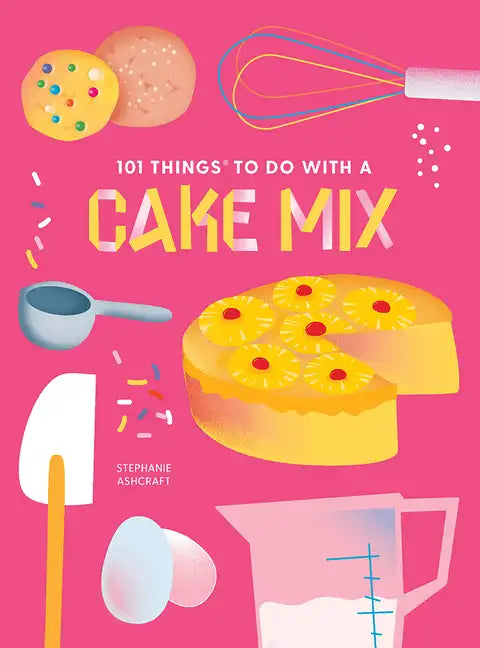 101 Things to Do with a Cake Mix, New Edition - Paperback