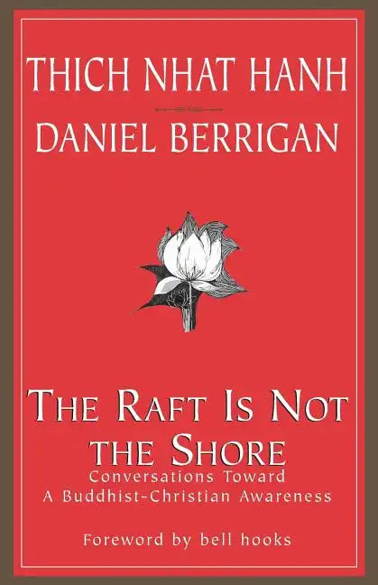 The Raft is Not the Shore: Conversations Toward a Buddhist-Christian Awareness - Paperback