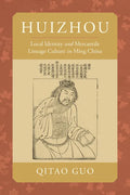 Huizhou: Local Identity and Mercantile Lineage Culture in Ming China - Paperback