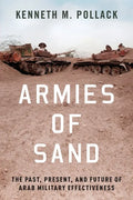 Armies of Sand: The Past, Present, and Future of Arab Military Effectiveness - Paperback
